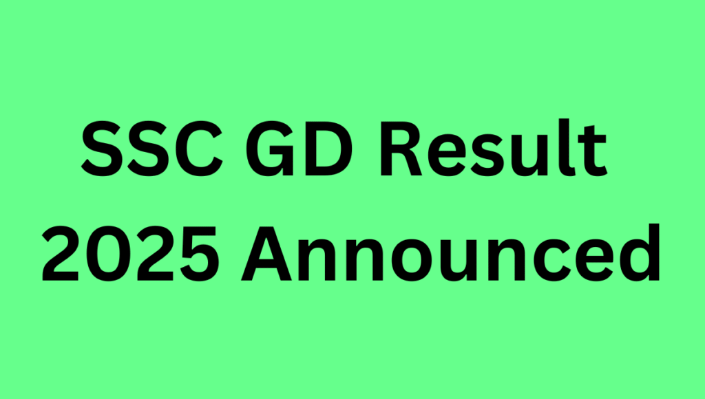 SSC GD Result 2025 Announced
