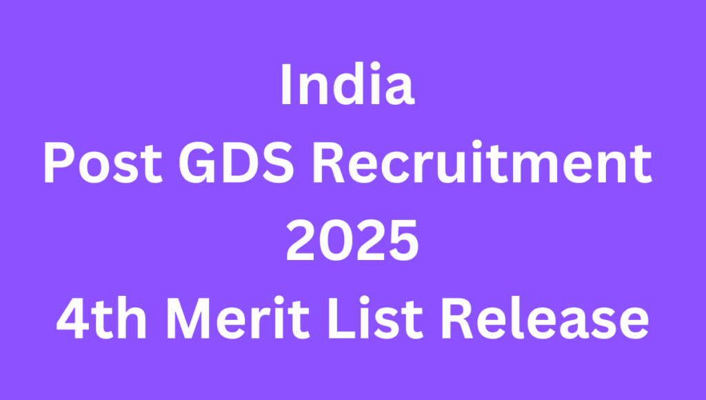 India Post GDS Recruitment 2025: 4th Merit List Release India Post GDS Recruitment 2025: 4th Merit List Release