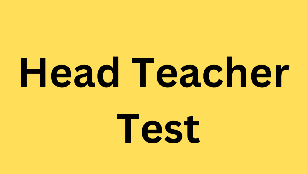 Head Teacher Test Head Teacher Test